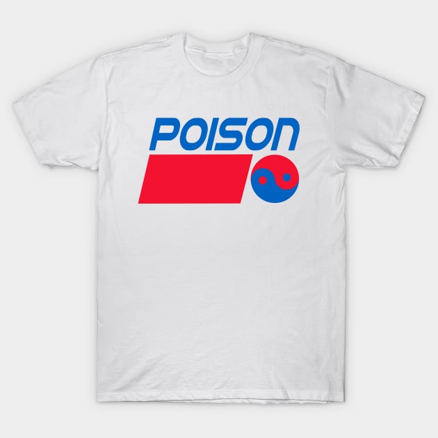 "Poison" Soft Drink Soda Pop Carbonated Beverage 90's Logo Parody Off Brand Knock Off T-Shirt by blueversion